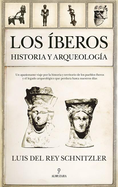 ÍBEROS, LOS. HISTORIA Y ARQUEOLOGÍA | 9788411315890 | REY SCHNITZLER, LUIS DEL