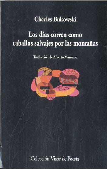 DÍAS CORREN COMO CABALLOS SALVAJES POR LAS MONTAÑAS, LOS | 9788498958744 | BUKOWSKI, CHARLES