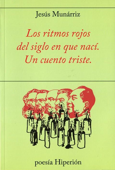 RITMOS ROJOS DEL SIGLO EN QUE NACÍ, LOS | 9788490020951 | MUNÁRRIZ PERALTA, JESÚS