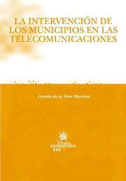 INTERVENCIÓN DE LOS MUNICIPIOS EN LAS TELECOMUNICACIONES, LA | 9788484565963 | DE LA TORRE MARTÍNEZ, LOURDES