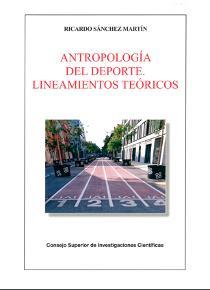ANTROPOLOGÍA DEL DEPORTE: LINEAMIENTOS TEÓRICOS | 9788400103002 | SÁNCHEZ MARTÍN, RICARDO
