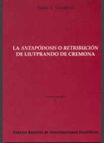 LA ANTAPÓDOSIS O RETRIBUCIÓN DE LIUTPRANDO DE CREMONA | 9788400085247