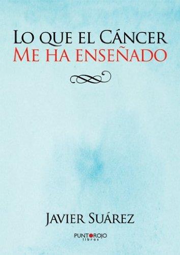 LO QUE EL CANCER ME HA ENSEÑADO | 9788415761556 | SUÁREZ NEILÁN, CELSO JAVIER