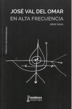 JOSÉ VAL DEL OMAR EN ALTA FRECUENCIA | 9788409189168 | DAVIA MARTÍNEZ, IRENE