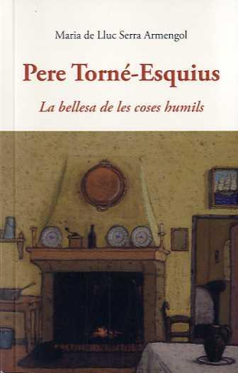 PERE TORNÉ-ESQUIUS | 9788497169967 | SERRA ARMENGOL, MARIA DE LLUC