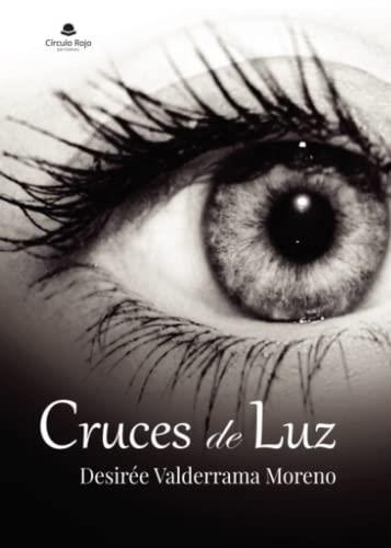 CRUCES DE LUZ | 9788411594660 | VALDERRAMA MORENO, DESIRÉE
