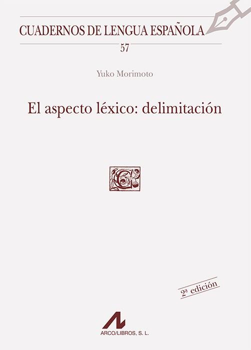 ASPECTO LÉXICO, EL : DELIMITACIÓN | 9788476353240 | MORIMOTO, YOKO