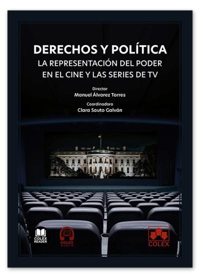 DERECHOS Y POLITICA. LA REPRESENTACIÓN DEL PODER EN EL CINE Y LAS SERIES DE TV | 9791370115043 | GONZÁLEZ-HERNÁNDEZ, ESTHER/LÓPEZ DE LERMA GALÁN, JESÚS/ÁLVAREZ TORRES, MANUEL/CISNAL HERRERO, RITA/B