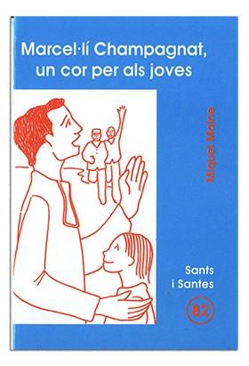 MARCEL·LÍ CHAMPAGNAT, UN COR PER ALS JOVES | 9788474678956 | MARTÍNEZ FERNÁNDEZ, MIQUEL MARIO