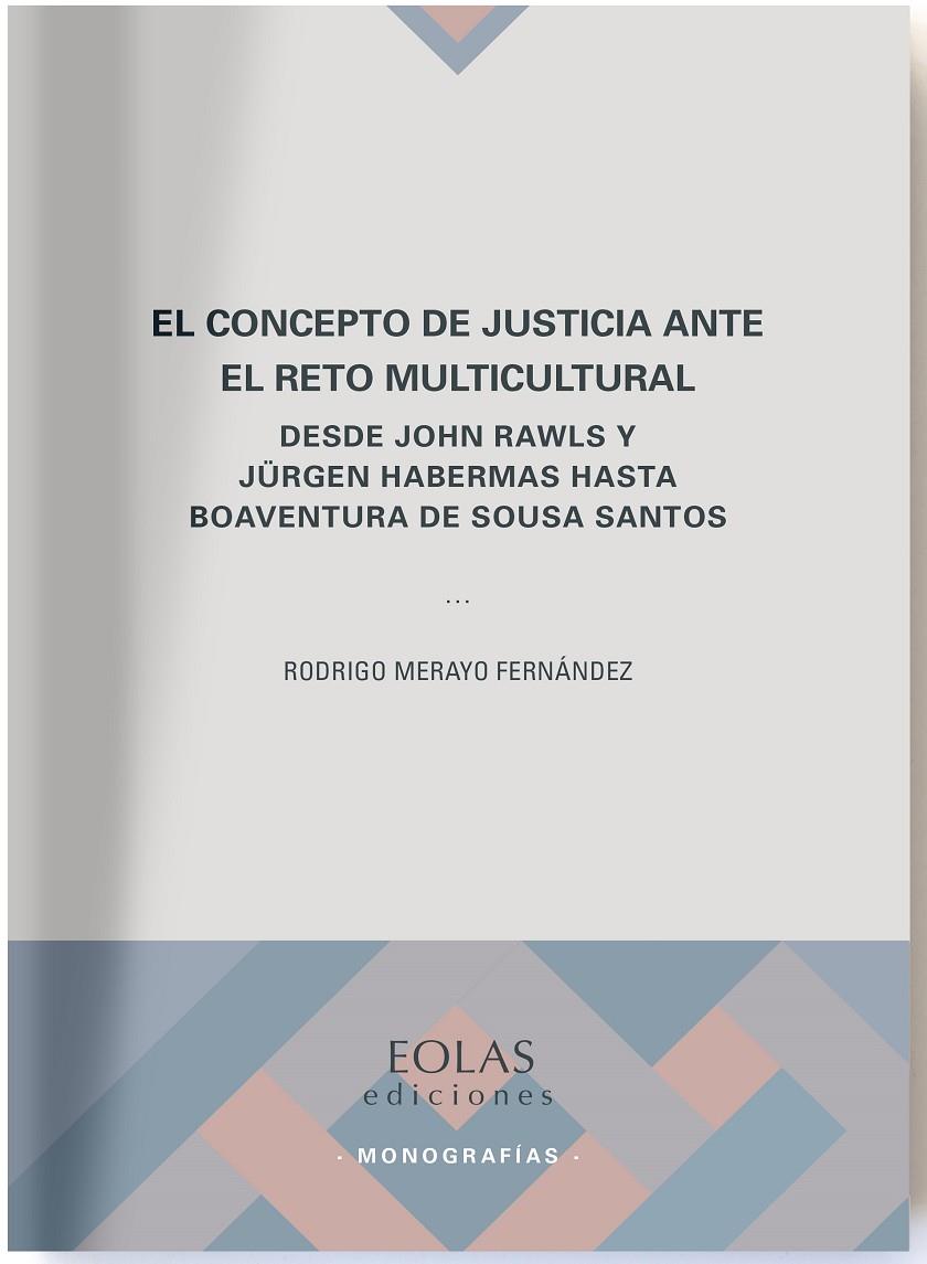 CONCEPTO DE JUSTICIA ANTE EL RETO MULTICULTURAL, EL | 9788418079092 | MERAYO FERNÁNDEZ, RODRIGO