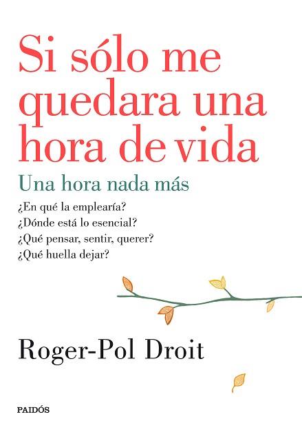 SI SOLO ME QUEDARA UNA HORA DE VIDA | 9788449330919 | DROIT, ROGER-POL