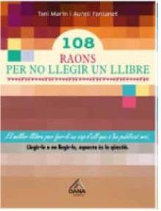 108 RAONS PER NO LLEGIR UN LLIBRE | 9788494512612