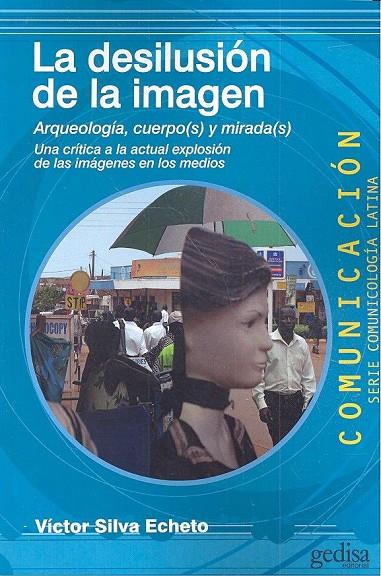 DESILUSIÓN DE LA IMAGEN, LA | 9788416572847 | SILVA ECHETO, VÍCTOR