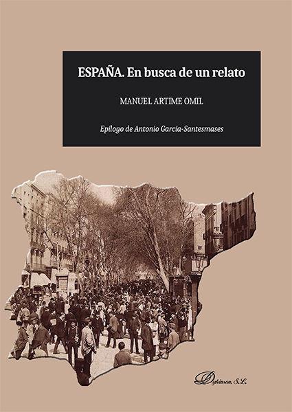 ESPAÑA. EN BUSCA DE UN RELATO. | 9788490857908 | ARTIME OMIL, MANUEL