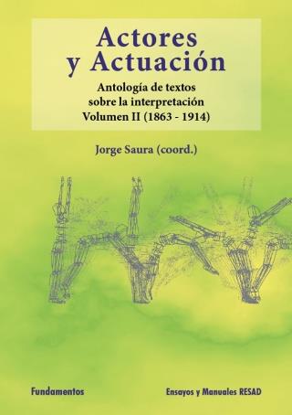ACTORES Y ACTUACIÓN, VOL. II. (1863-1915) | 9788424510824 | SAURA, J.