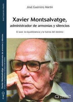 XAVIER MONSALVATGE, ADMINISTRADOR DE ARMONÍAS Y SILENCIOS | 9788493954468 | GUERRERO, MARTÍN JOSÉ