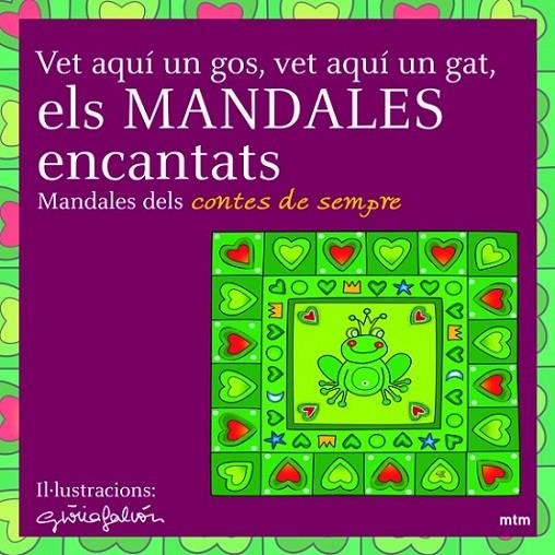 VET AQUÍ UN GOS, VET AQUÍ UN GAT, ELS MANDALES ENCANTATS | 9788496697225 | FALCÓN, GLÒRIA