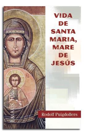 VIDA DE SANTA MARIA, MARE DE JESÚS | 9788498056051 | PUIGDOLLERS NOBLOM, RODOLF
