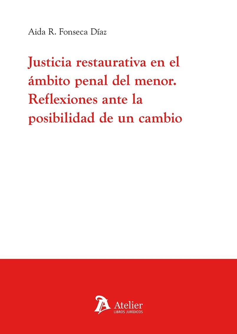 JUSTICIA RESTAURATIVA EN EL ÁMBITO PENAL DEL MENOR | 9788410174375 | FONSECA DÍAZ, AIDA R.