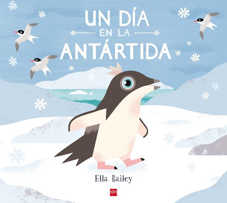 DIA EN LA ANTARTIDA, UN | 9788467585148 | BAILEY, ELLA