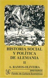 HISTORIA SOCIAL Y POLÍTICA DE ALEMANIA, II | 9789681648466 | RAMOS-OLIVEIRA, ANTONIO