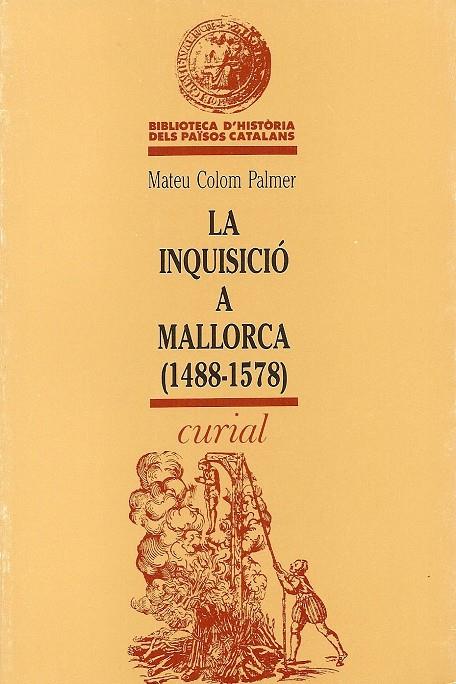 INQUISICIÓ A MALLORCA (1488–1578), LA | 9788472569935 | COLOM PALMER, MATEU