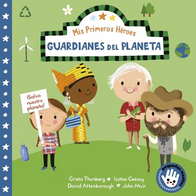 GUARDIANES DEL PLANETA (MIS PRIMEROS HÉROES. PEQUEÑAS MANITAS) | 9788448855482 | AYE, NILA