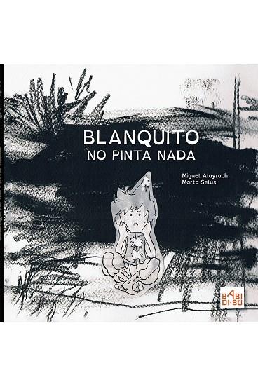 BLANQUITO NO PINTA NADA | 9788417448370 | ALAYRACH, MIGUEL