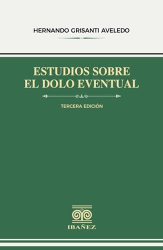 ESTUDIOS SOBRE EL DOLO EVENTUAL | 9789587919509 | GRISANTI AVELEDO, HERNANDO