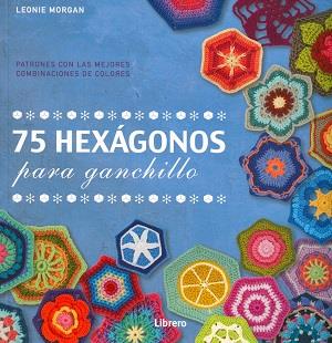 75 HEXAGONOS PARA GANCHILLO | 9789089987976 | MORGAN, LEONIE