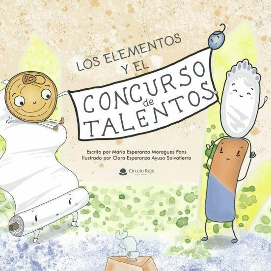 ELEMENTOS Y EL CONCURSO DE TALENTOS, LOS | 9788411150712 | MORAGUES PONS, MARÍA ESPERANZA