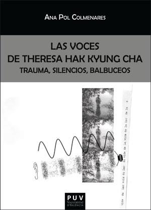 VOCES DE THERESA HAK KYUNG CHA, LAS | 9788491346760 | POL COLMENARES, ANA
