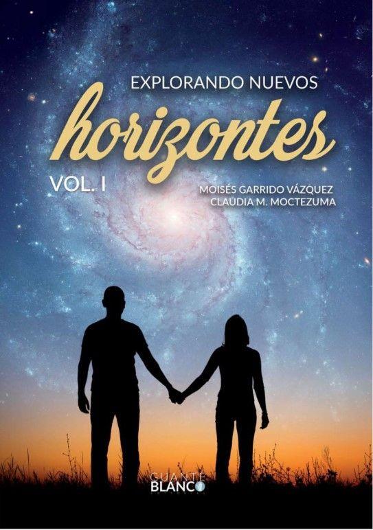 EXPLORANDO NUEVOS HORIZONTES VOLUMEN 1 | 9788416808045 | MADRID, CLAUDIA / GARRIDO, MOISES