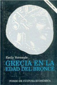 GRECIA EN LA EDAD DE BRONCE | 9789681633370 | VERMEULE, EMILY TOWNSEND