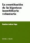 CONSTITUCION DE LA HIPOTECA INMOBILIARIA VOLUNTARIA, LA | 9788481517811 | JORDANO FRAGA, FRANCISCO