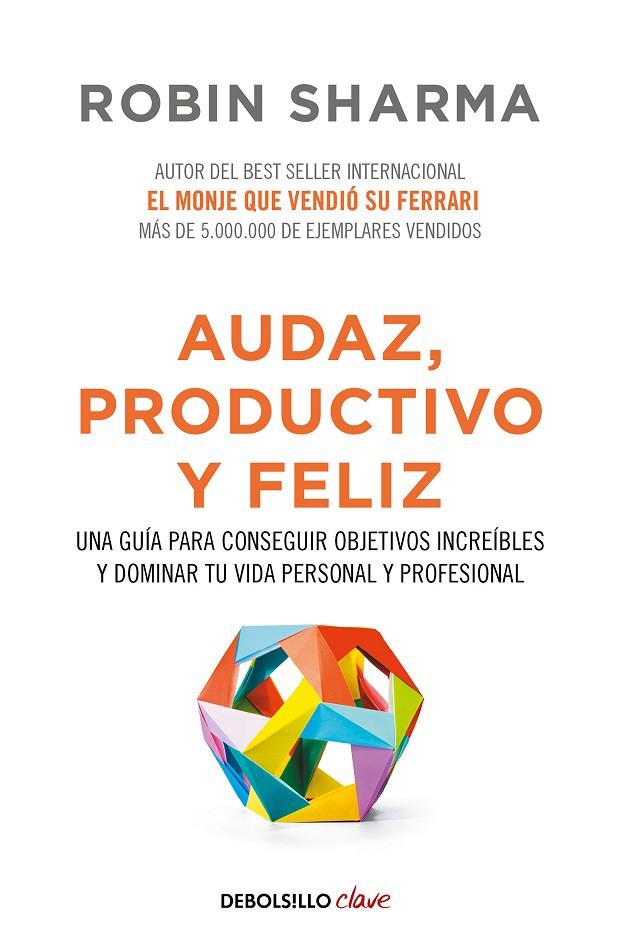 AUDAZ, PRODUCTIVO Y FELIZ | 9788466337533 | SHARMA, ROBIN S.