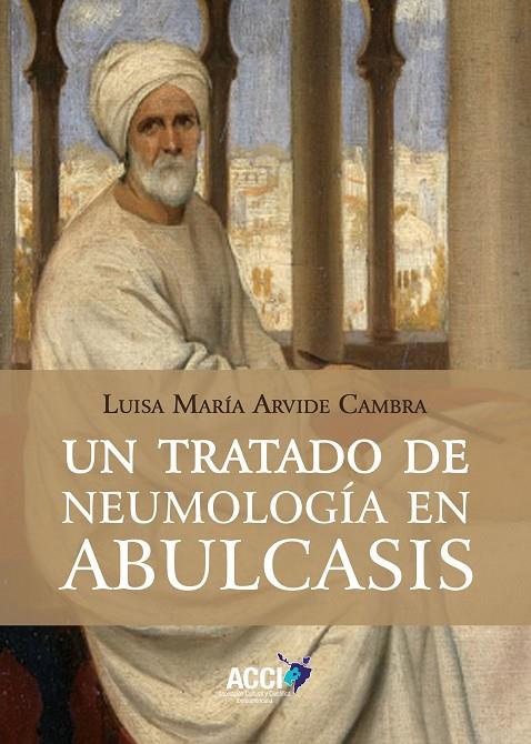 TRATADO DE NEUMOLOGÍA EN ABULCASIS, UN | 9788410041172 | ARVIDE CAMBRA, LUISA MARÍA,