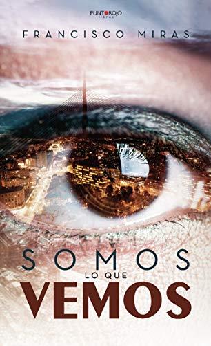 SOMOS LO QUE VEMOS | 9788418221132 | MIRAS, FRANCISCO