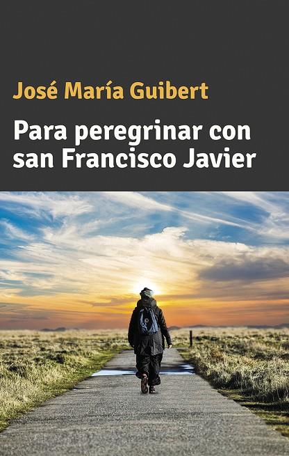 PARA PEREGRINAR CON SAN FRANCISCO JAVIER | 9788427144323 | GUIBERT, JOSÉ MARÍA