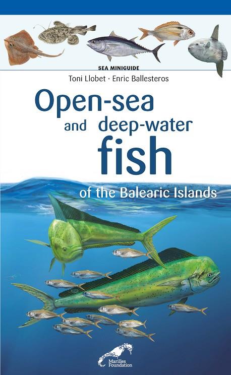OPEN-SEA AND DEEP-WATER FISH OF THE BALEARIC ISLANDS | 9788490349410 | LLOBET, TONI / BALLESTEROS SAGARRA, ENRIC