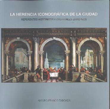 HERENCIA ICONOGRÁFICA DE LA CIUDAD, LA | 9781643606859 | FRANCO TABOADA, ARTURO