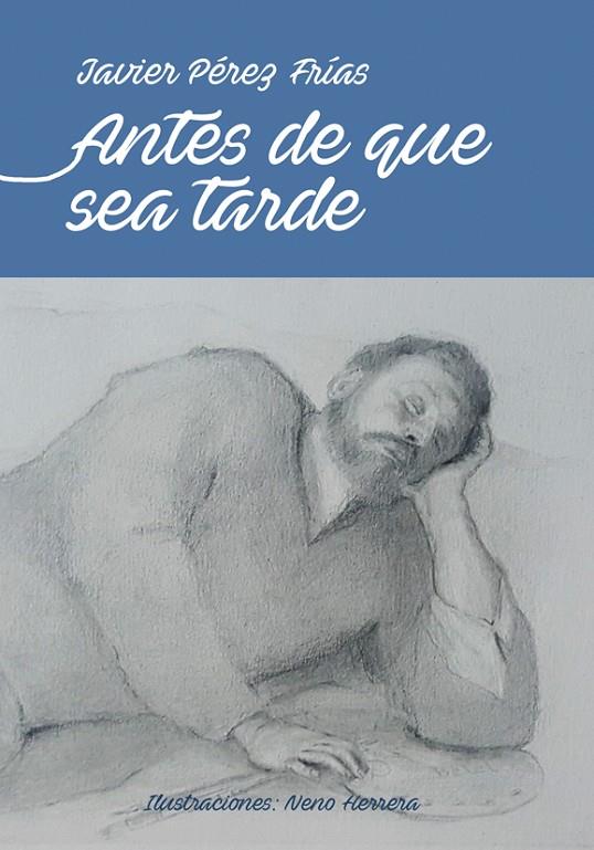 ANTES DE QUE SEA TARDE | 9788494921803 | PEREZ FRIAS, JAVIER