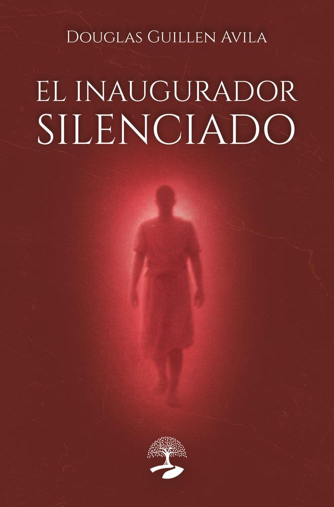 INAUGURADOR SILENCIADO, EL | 9791388135880 | GUILLEN AVILA, DOUGLAS