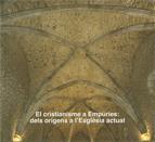 CRISTIANISME A EMPÚRIES: DELS ORÍGENS A L'ESGLÉSIA ACTUAL, EL | 9788439375975 | MUSEU D'ARQUEOLOGIA DE CATALUNYA