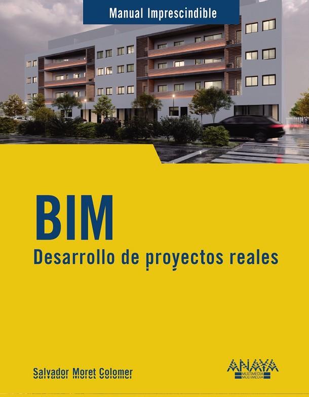 BIM. DESARROLLO DE PROYECTOS REALES | 9788441551077 | MORET COLOMER, SALVADOR