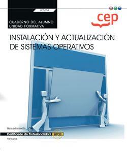 CUADERNO DEL ALUMNO. INSTALACIÓN Y ACTUALIZACIÓN DE SISTEMAS OPERATIVOS (TRANSVERSAL: UF0852). CERTIFICADOS DE PROFESIONALIDAD | 9788418424083