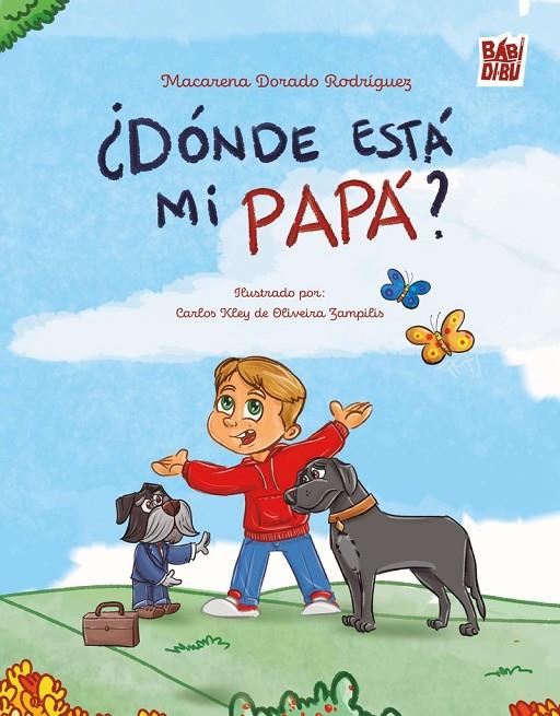 DÓNDE ESTÁ MI PAPÁ? | 9788419973948 | DORADO RODRIGUEZ, MACARENA