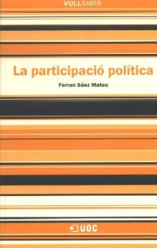 PARTICIPACIÓ POLITICA, LA | 9788497885669 | SÁEZ MATEU, FERRAN
