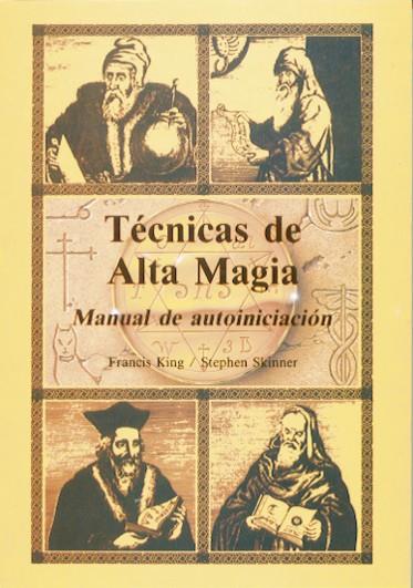 TECNICAS DE ALTA MAGIA MANUAL DE AUTOINICIACIÓN | 9788476270578 | KING, FRANCISìSKINNER, STEPHEN