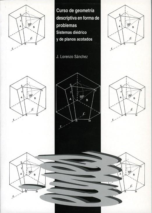 CURSO DE GEOMETRÍA DESCRIPTIVA EN FORMA DE PROBLEMAS | 9788484090038 | SÁNCHEZ, LORENZO